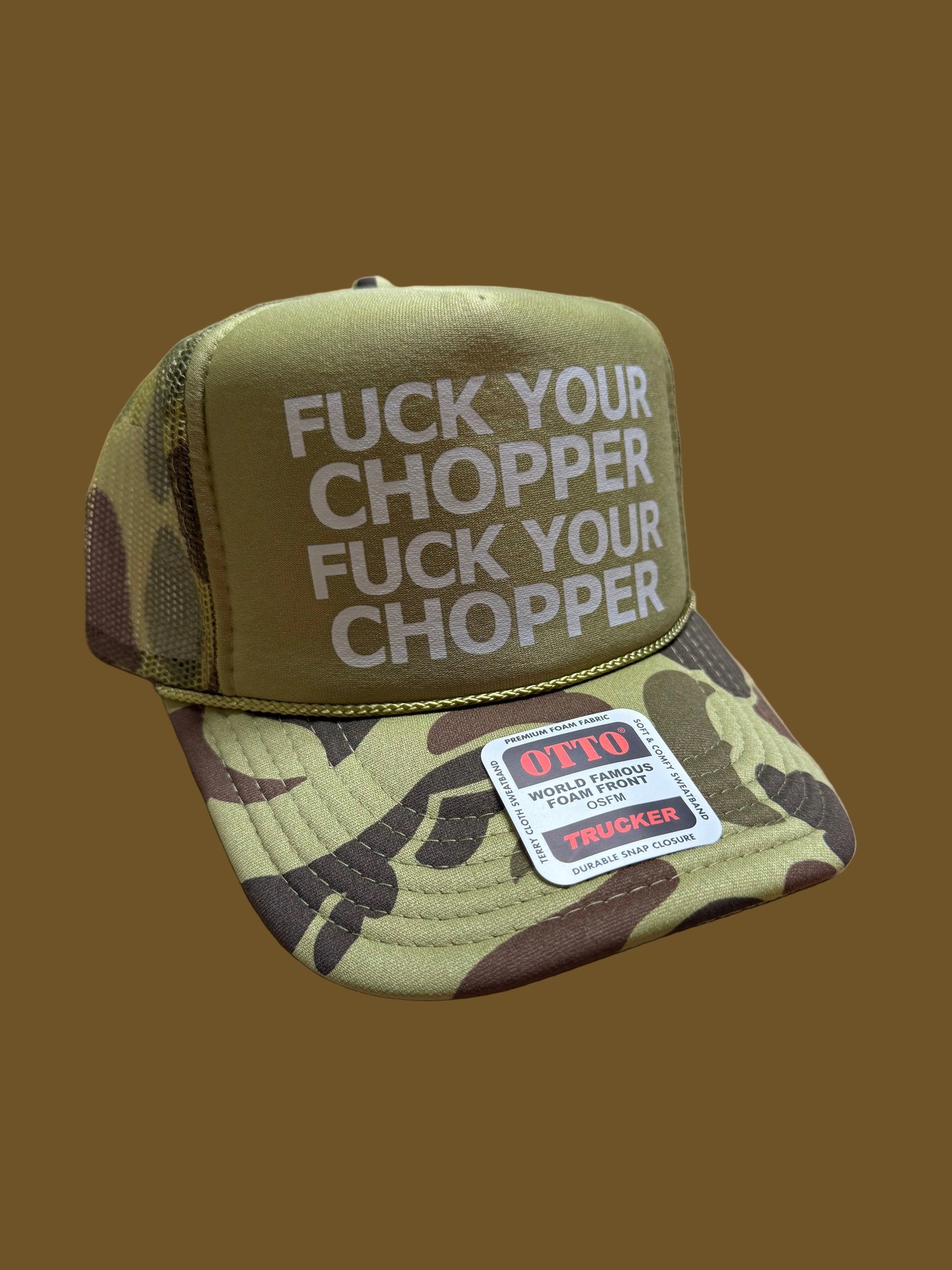 “F*CK YOUR CHOPPER” Camo Hat