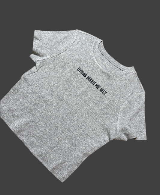Women’s “Dynas Make Me Wet” Tee